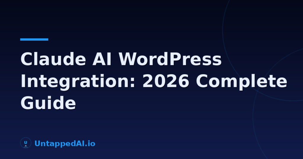 Claude AI WordPress Integration: 2026 Complete Guide claude ai wordpress integration 2026 complete guide